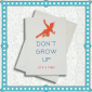 Don't Grow Up